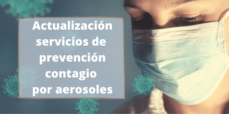 Contagio por aerosoles: actualización de servicios de prevención