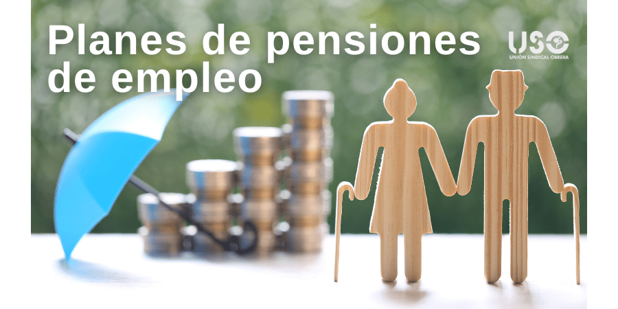 Qué son los planes de pensiones de empleo? Resolvemos tus dudas | Sindicato  USO