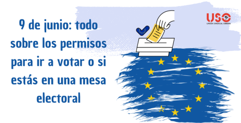 Permisos para votar en las elecciones europeas 9J y derechos como miembro de mesa