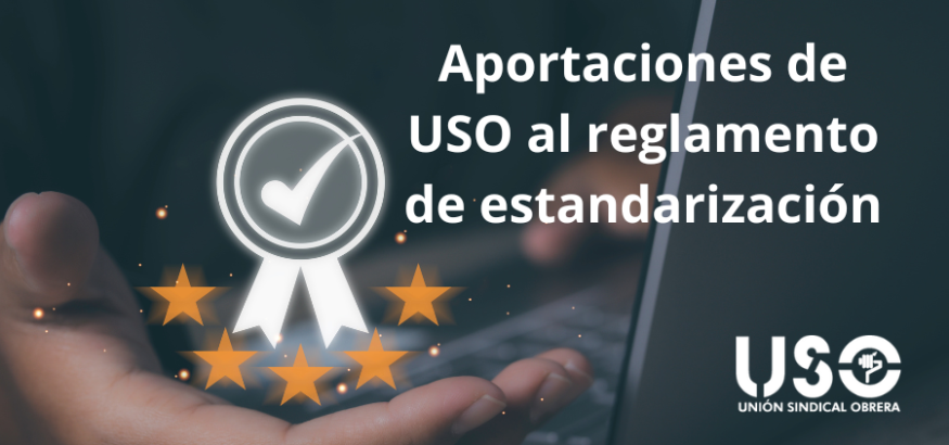 USO participa en la consulta pública sobre el reglamento de estandarización