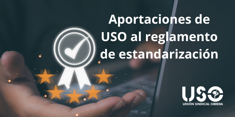 USO participa en la consulta pública sobre el reglamento de estandarización