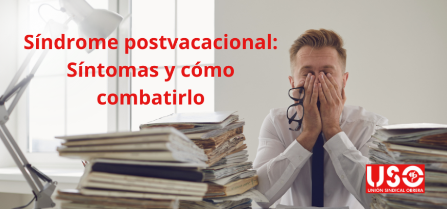 ¿Qué es el síndrome postvacacional? Síntomas y cómo combatirlo