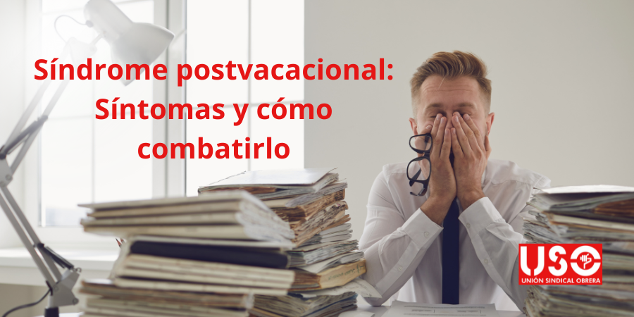 ¿Qué es el síndrome postvacacional? Síntomas y cómo combatirlo