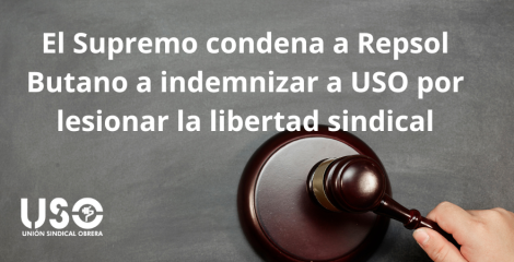 El Supremo sentencia a Repsol Butano a indemnizar a USO por lesionar la libertad sindical