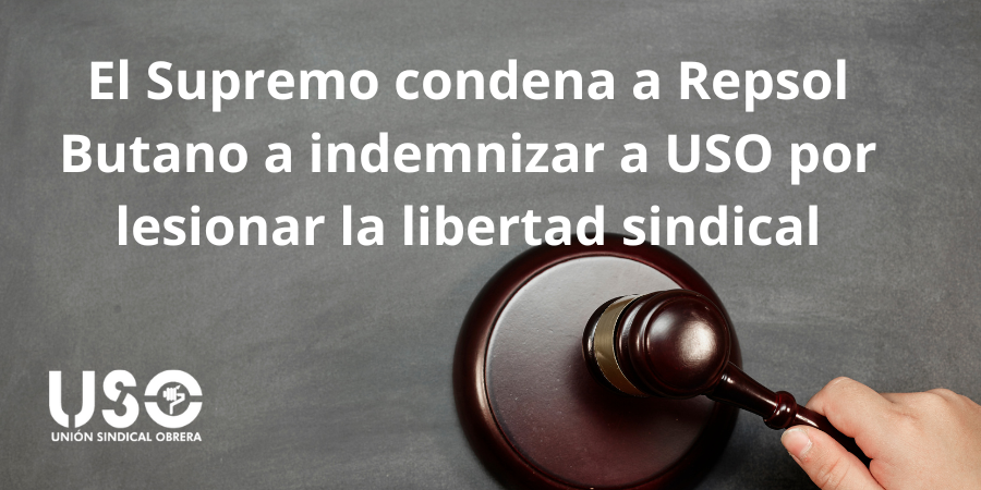 El Supremo sentencia a Repsol Butano a indemnizar a USO por lesionar la libertad sindical