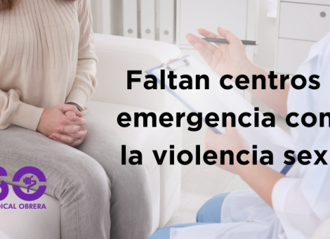 Faltan centros de emergencia para las víctimas de violencia sexual