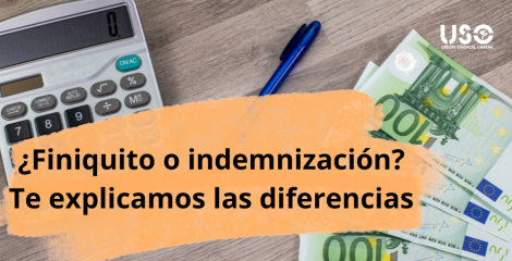 Finiquito o indemnización: ¿qué es cada uno? ¿Son compatibles?