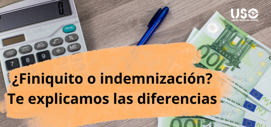 Finiquito o indemnización: ¿qué es cada uno? ¿Son compatibles?