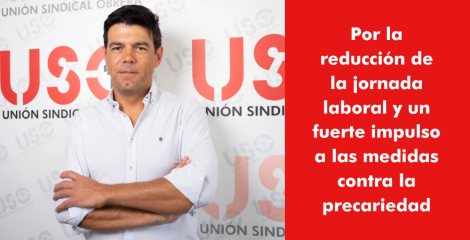 Por la reducción de la jornada laboral y un fuerte impulso a las medidas contra la precariedad