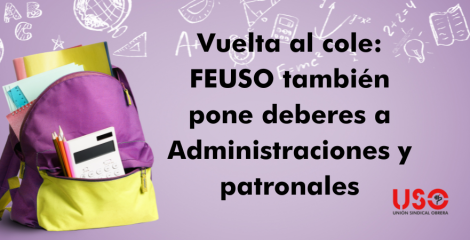 En la vuelta al cole, FEUSO pone deberes laborales a Administraciones y patronales