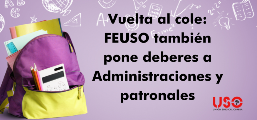 En la vuelta al cole, FEUSO pone deberes laborales a Administraciones y patronales