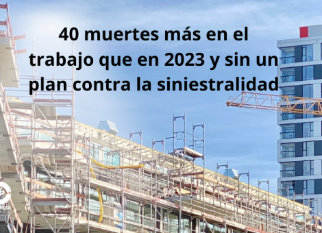 40 muertes más en el trabajo que en 2023: más motivos para luchar contra la siniestralidad