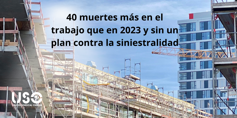 40 muertes más en el trabajo que en 2023: más motivos para luchar contra la siniestralidad