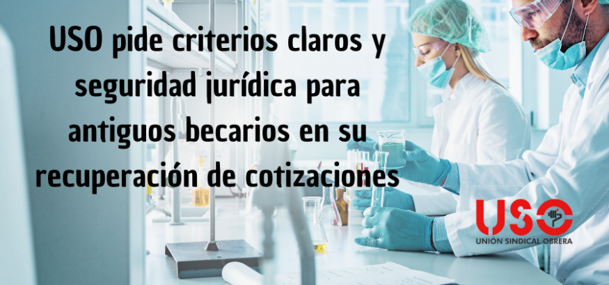 USO solicita criterios claros y seguridad jurídica en la recuperación de cotizaciones de becarios