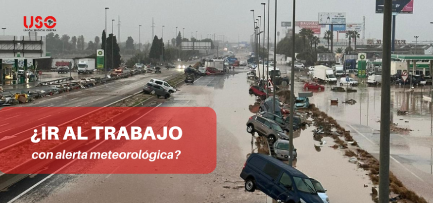 DANA y seguridad laboral. ¿Es obligatorio ir al trabajo en situaciones de riesgo?